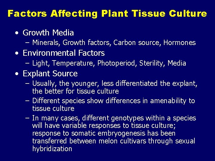 Factors Affecting Plant Tissue Culture • Growth Media – Minerals, Growth factors, Carbon source,