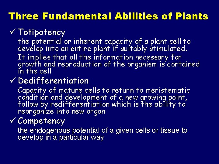 Three Fundamental Abilities of Plants ü Totipotency the potential or inherent capacity of a