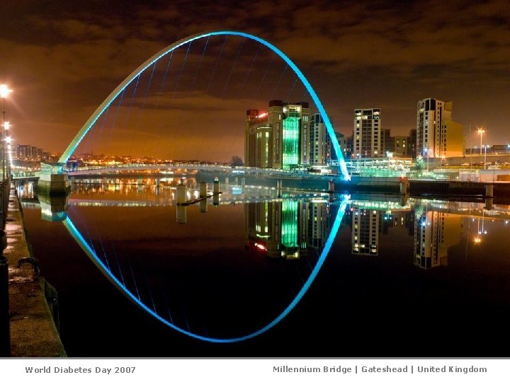 World Diabetes Day 2007 Millennium Bridge | Gateshead | United Kingdom 