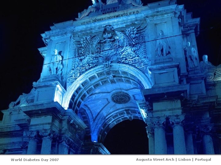 World Diabetes Day 2007 Augusta Street Arch | Lisbon | Portugal 