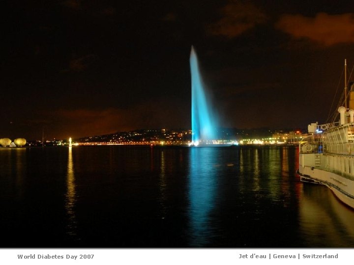 World Diabetes Day 2007 Jet d’eau | Geneva | Switzerland 