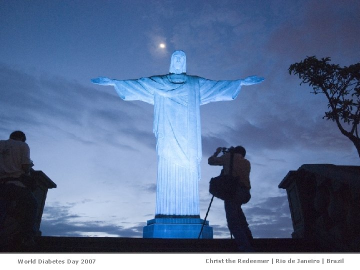 World Diabetes Day 2007 Christ the Redeemer | Rio de Janeiro | Brazil 