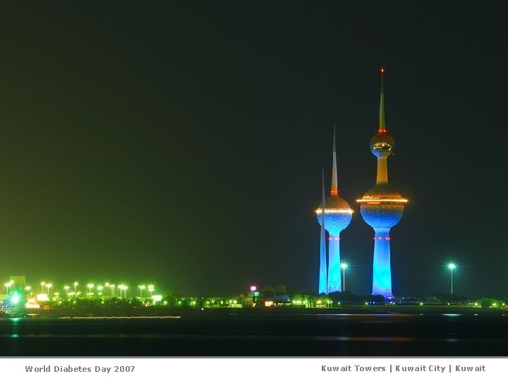 World Diabetes Day 2007 Kuwait Towers | Kuwait City | Kuwait 
