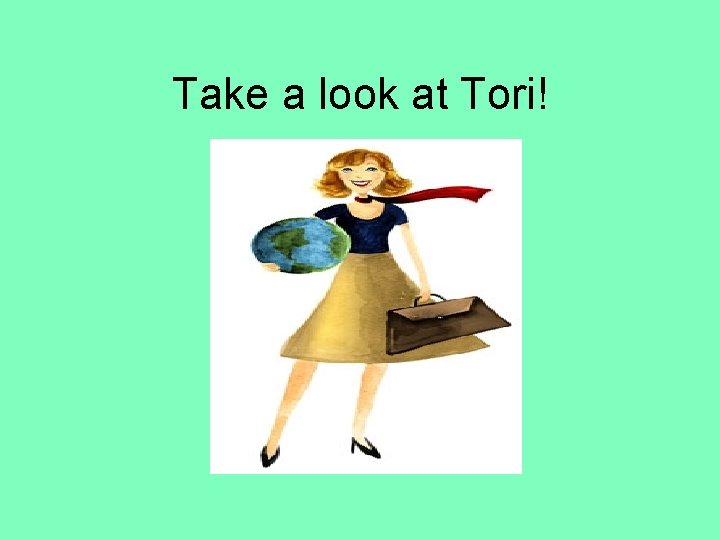 Take a look at Tori! 
