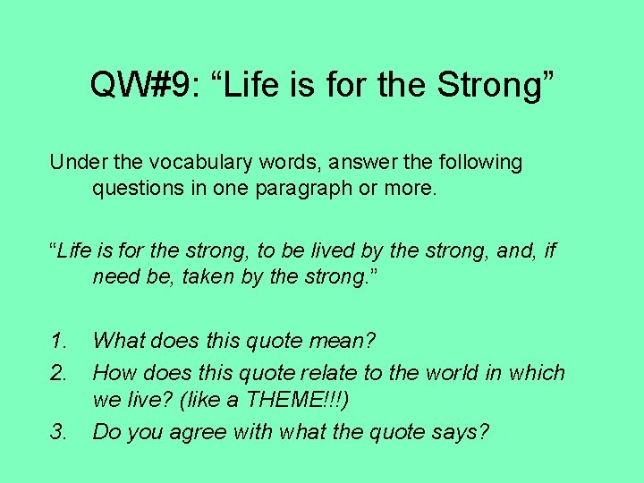 QW#9: “Life is for the Strong” Under the vocabulary words, answer the following questions