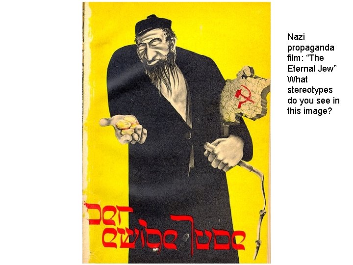 Nazi propaganda film: “The Eternal Jew” What stereotypes do you see in this image?