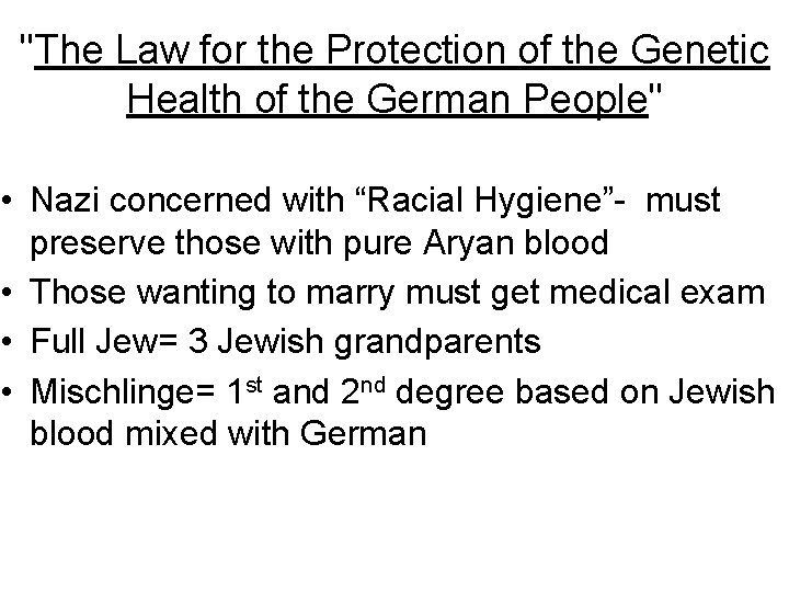 "The Law for the Protection of the Genetic Health of the German People" •