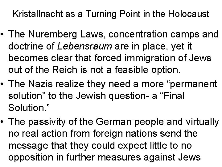 Kristallnacht as a Turning Point in the Holocaust • The Nuremberg Laws, concentration camps