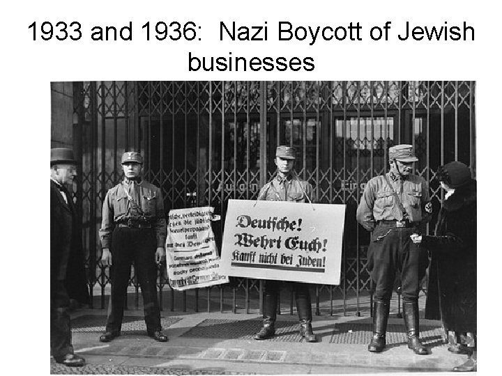 1933 and 1936: Nazi Boycott of Jewish businesses 