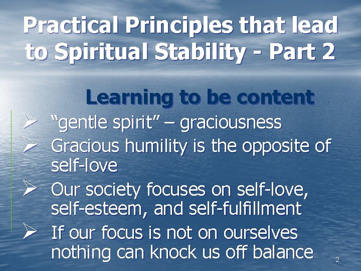 Practical Principles that lead to Spiritual Stability - Part 2 Ø Ø Learning to