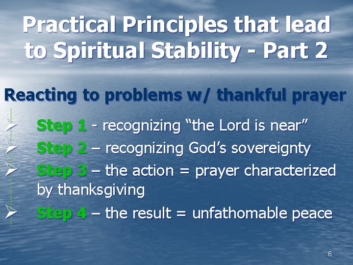 Practical Principles that lead to Spiritual Stability - Part 2 Reacting to problems w/