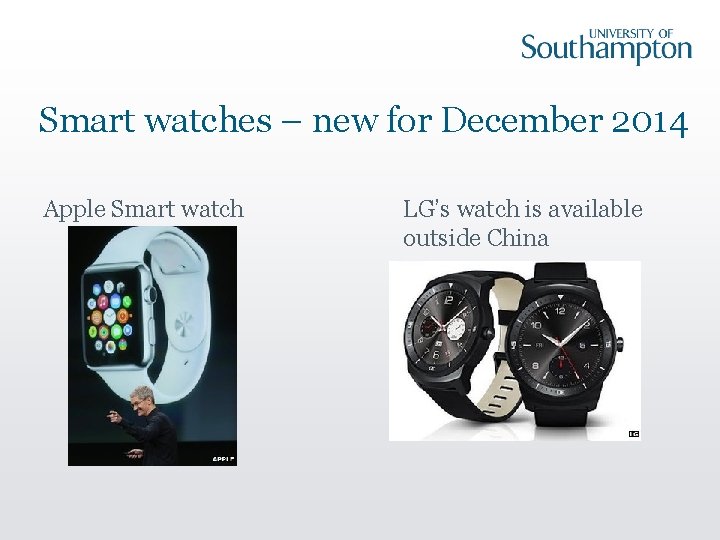 Smart watches – new for December 2014 Apple Smart watch LG’s watch is available