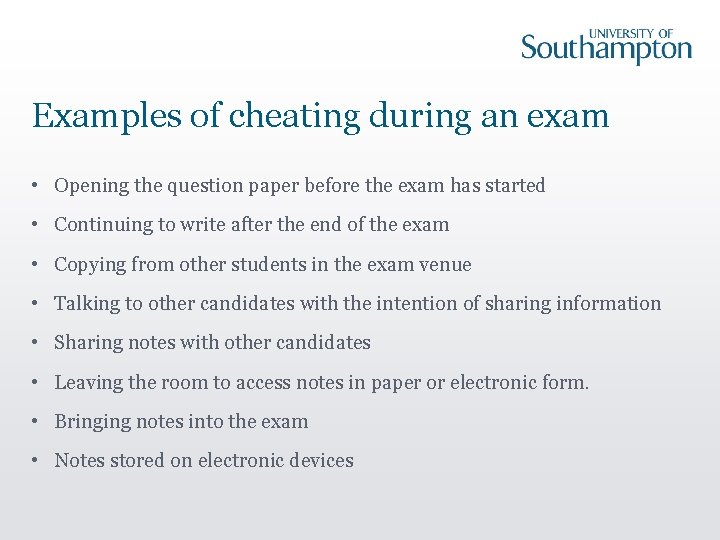 Examples of cheating during an exam • Opening the question paper before the exam