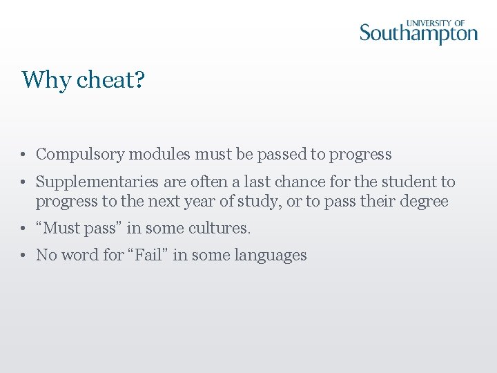 Why cheat? • Compulsory modules must be passed to progress • Supplementaries are often