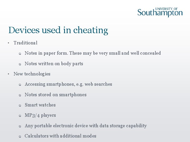 Devices used in cheating • Traditional q Notes in paper form. These may be
