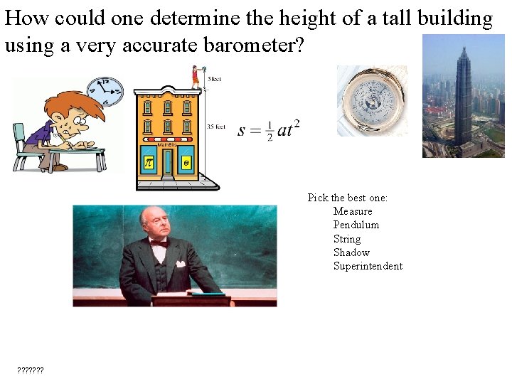 How could one determine the height of a tall building using a very accurate How could one determine the height of a tall building using a very accurate