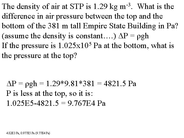 The density of air at STP is 1. 29 kg m-3. What is the The density of air at STP is 1. 29 kg m-3. What is the