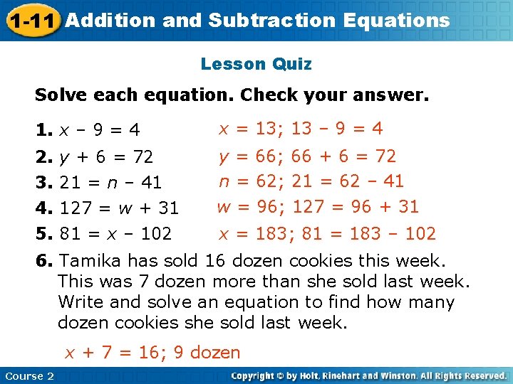 1 -11 Addition and Subtraction Equations Lesson Quiz Solve each equation. Check your answer.