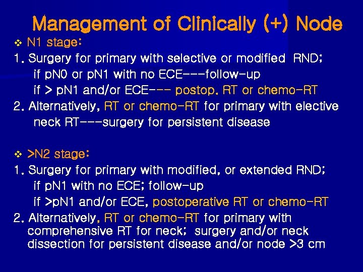 Management of Clinically (+) Node N 1 stage: 1. Surgery for primary with selective
