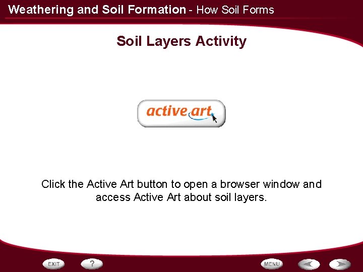 Weathering and Soil Formation - How Soil Forms Soil Layers Activity Click the Active