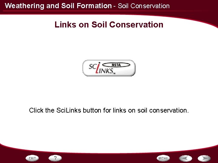 Weathering and Soil Formation - Soil Conservation Links on Soil Conservation Click the Sci.