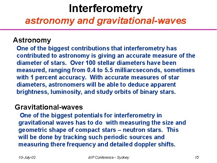 Interferometry astronomy and gravitational-waves Astronomy One of the biggest contributions that interferometry has contributed