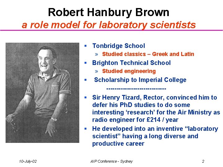 Robert Hanbury Brown a role model for laboratory scientists § Tonbridge School » Studied