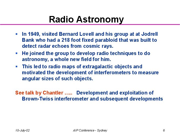 Radio Astronomy § In 1949, visited Bernard Lovell and his group at at Jodrell