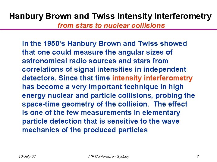 Hanbury Brown and Twiss Intensity Interferometry from stars to nuclear collisions In the 1950's