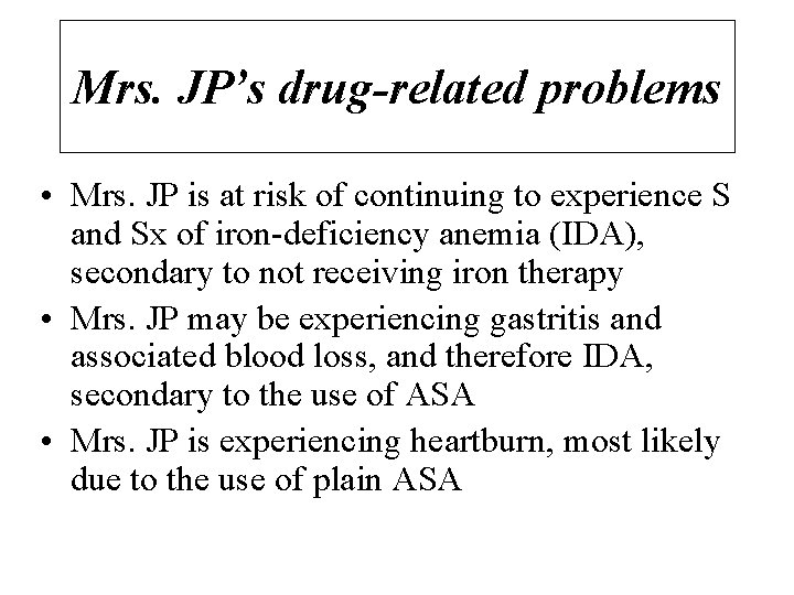 Mrs. JP’s drug-related problems • Mrs. JP is at risk of continuing to experience