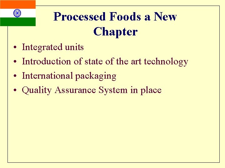 Processed Foods a New Chapter • • Integrated units Introduction of state of the