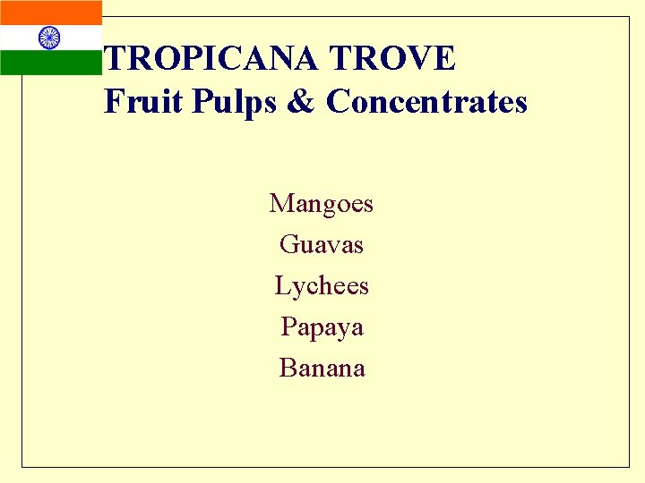 TROPICANA TROVE Fruit Pulps & Concentrates Mangoes Guavas Lychees Papaya Banana 