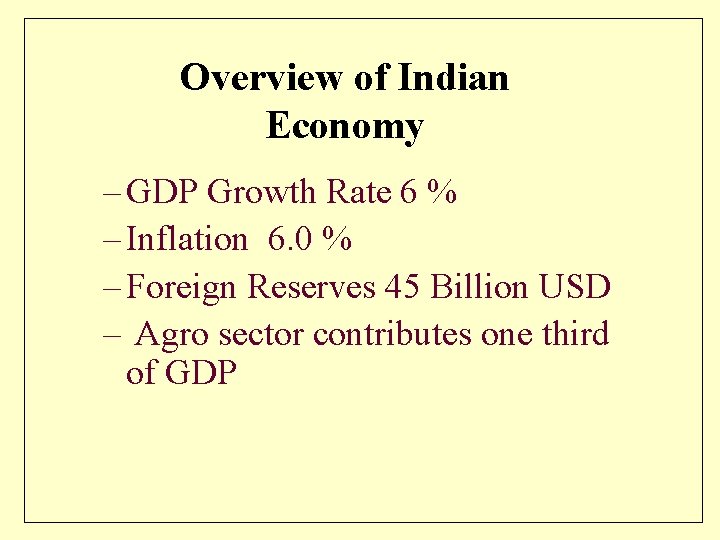 Overview of Indian Economy – GDP Growth Rate 6 % – Inflation 6. 0