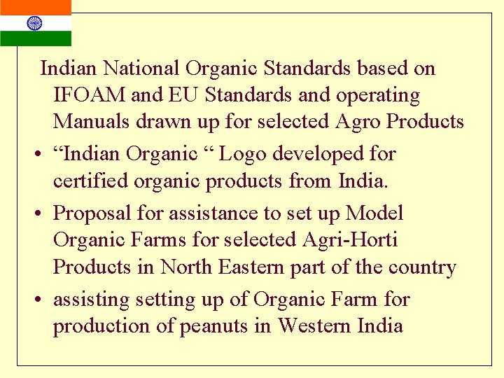 Indian National Organic Standards based on IFOAM and EU Standards and operating Manuals drawn