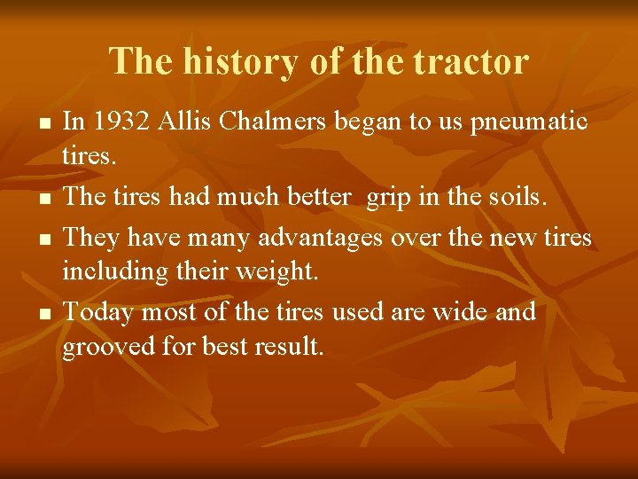 The history of the tractor n n In 1932 Allis Chalmers began to us