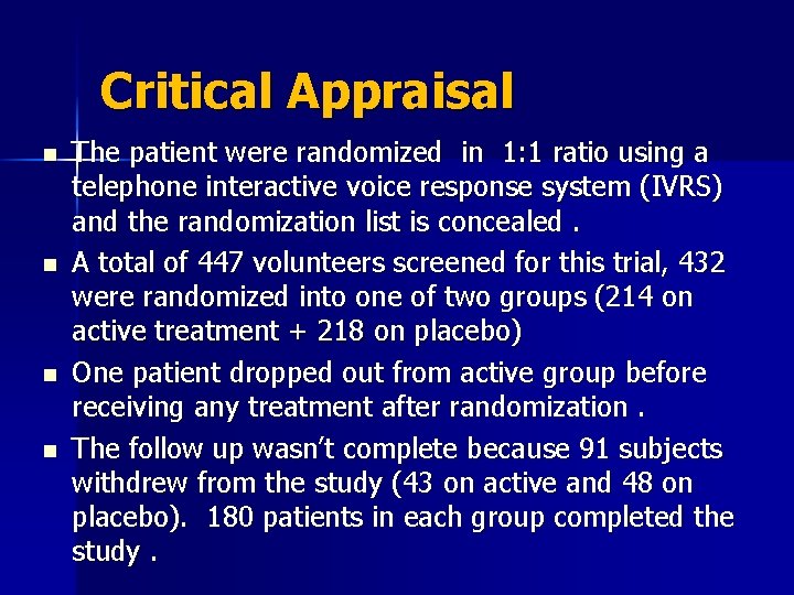 Critical Appraisal n n The patient were randomized in 1: 1 ratio using a