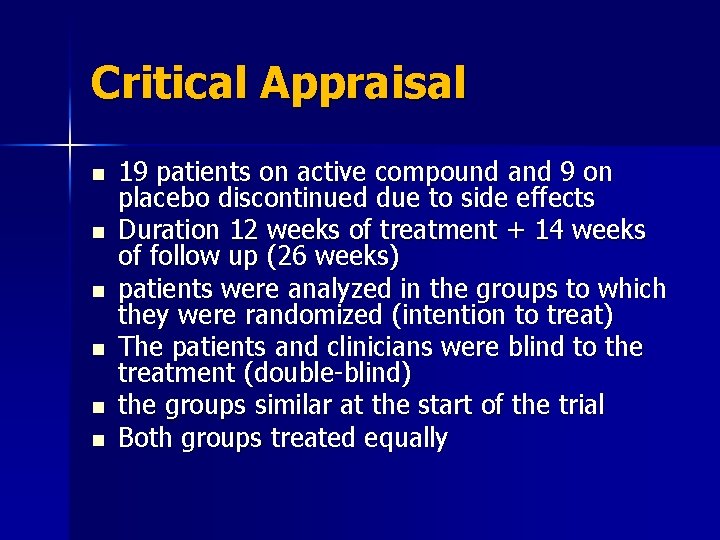 Critical Appraisal n n n 19 patients on active compound and 9 on placebo