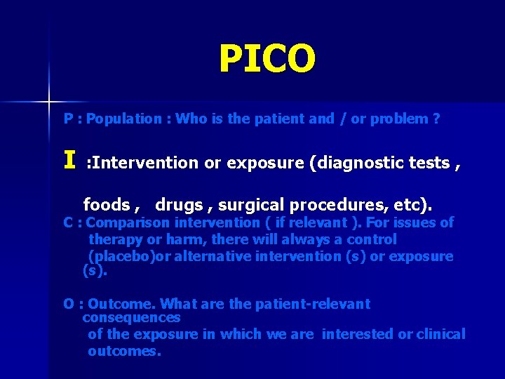 PICO P : Population : Who is the patient and / or problem ?