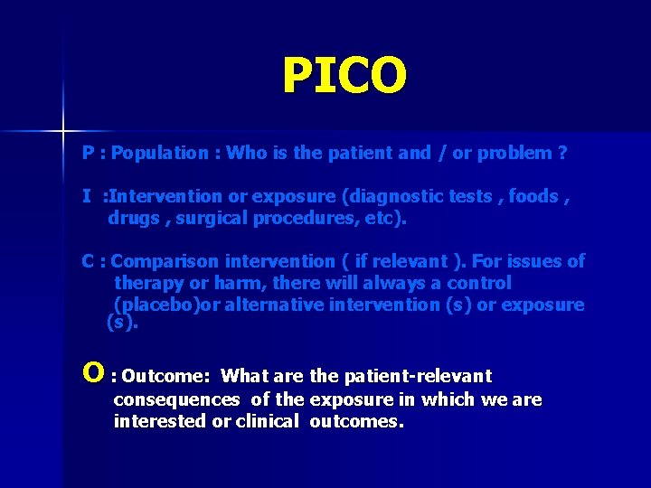 PICO P : Population : Who is the patient and / or problem ?