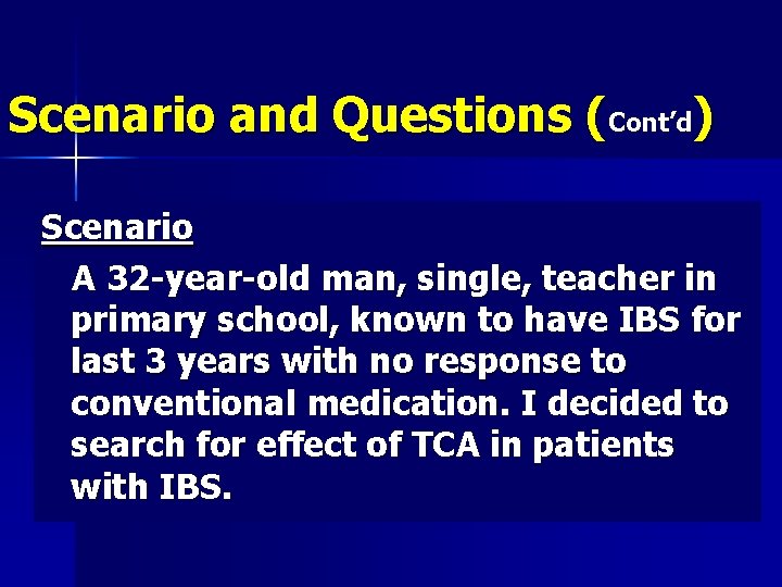 Scenario and Questions (Cont’d) Scenario A 32 -year-old man, single, teacher in primary school,