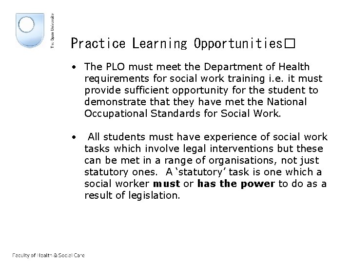 Practice Learning Opportunities� • The PLO must meet the Department of Health requirements for