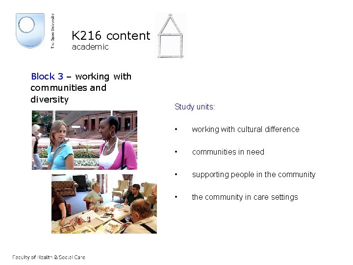 K 216 content academic Block 3 – working with communities and diversity Study units: