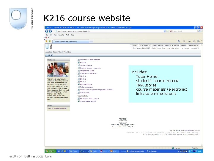 K 216 course website Xx xx includes: Tutor Home student’s course record TMA scores