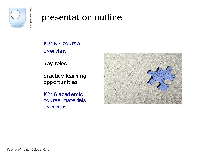 presentation outline K 216 - course overview key roles practice learning opportunities K 216