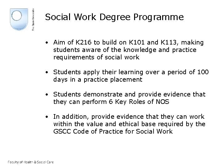 Social Work Degree Programme • Aim of K 216 to build on K 101