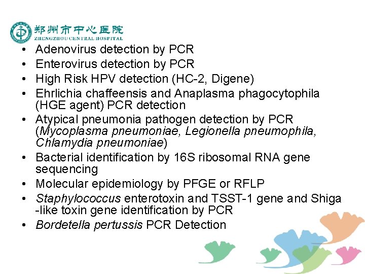  • • • Adenovirus detection by PCR Enterovirus detection by PCR High Risk