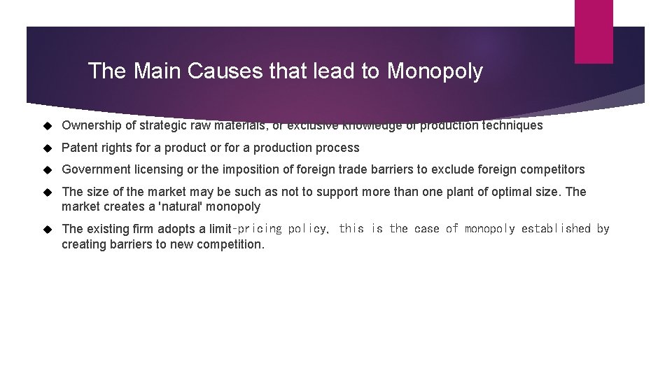 The Main Causes that lead to Monopoly Ownership of strategic raw materials, or exclusive