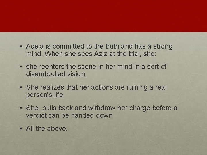  • Adela is committed to the truth and has a strong mind. When