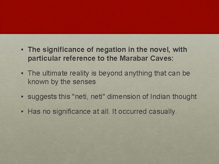  • The significance of negation in the novel, with particular reference to the