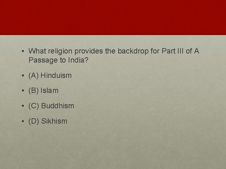  • What religion provides the backdrop for Part III of A Passage to